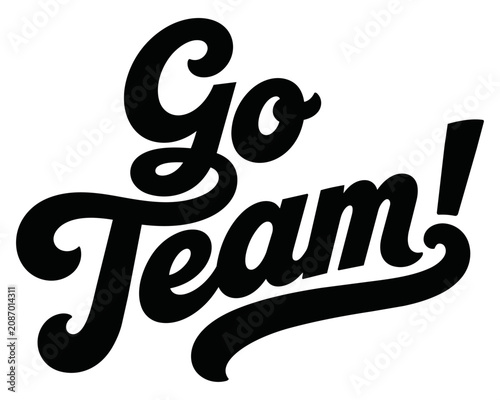 Fotografie Go Team hand lettered script design for t-shirts and screen printing apparel