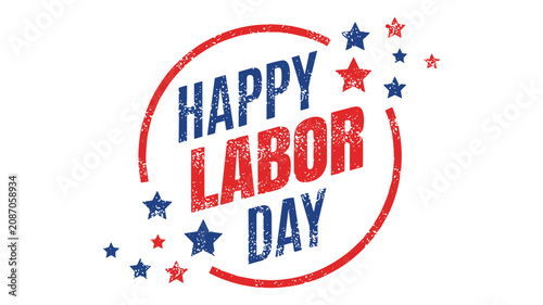 Happy labor day emblem with distressed texture and red and blue stars on a white background