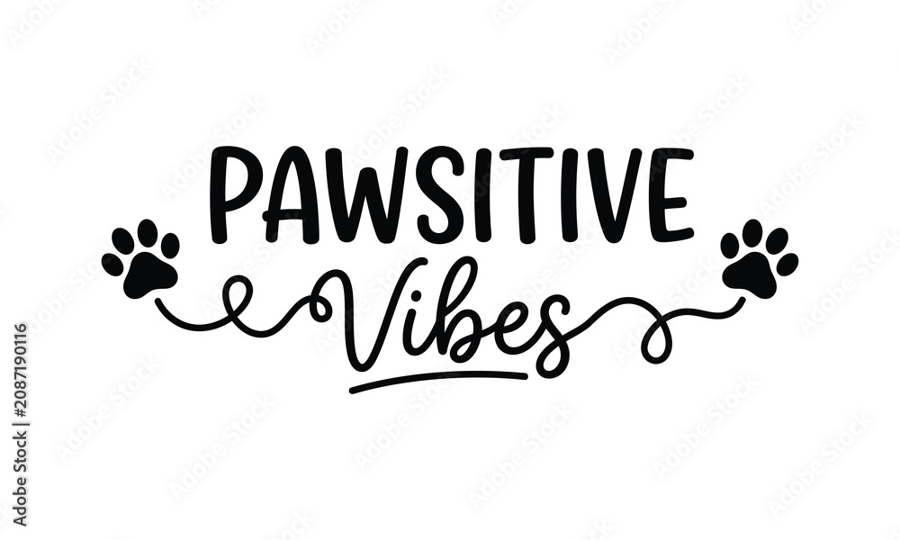 Fototapeta premium Pawsitive vibes dog themed inspirational graphic