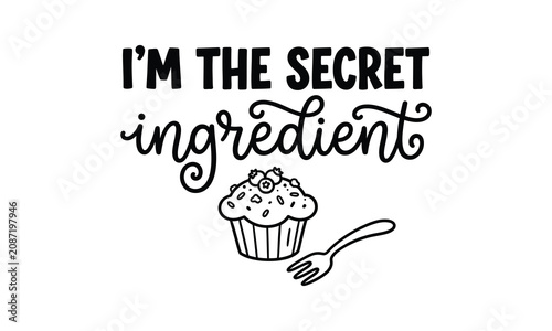 I'm the secret ingredient muffin quote graphic
