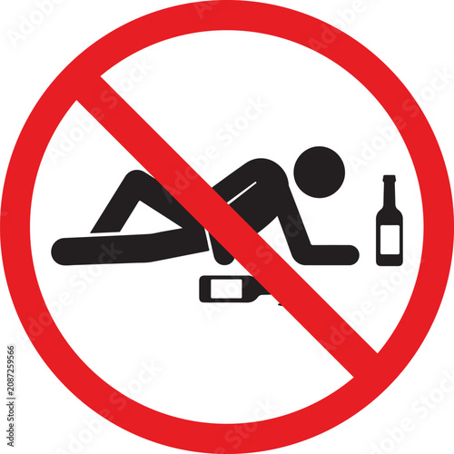 Prohibitory sign for public intoxication, no drinking and lying down warning symbol, red circle with crossed out drunk person and alcohol bottles