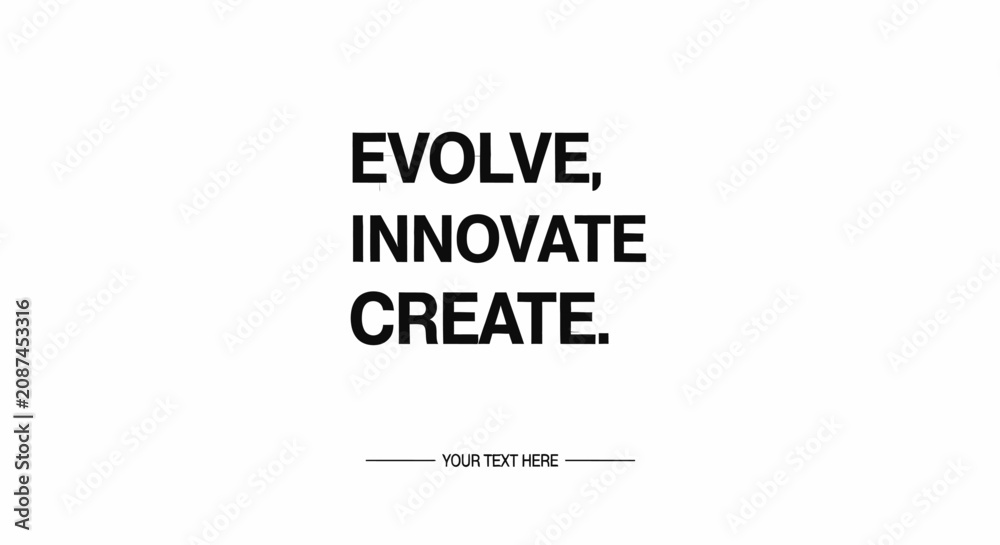 Obraz premium Inspirational Quote Background with Evolve Innovate Create Text