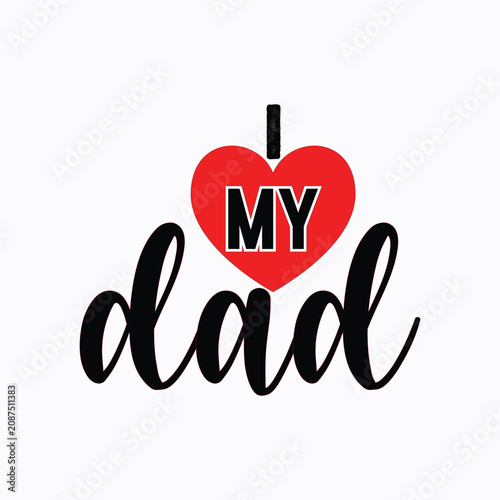Bild auf Leinwand I love my dad 2