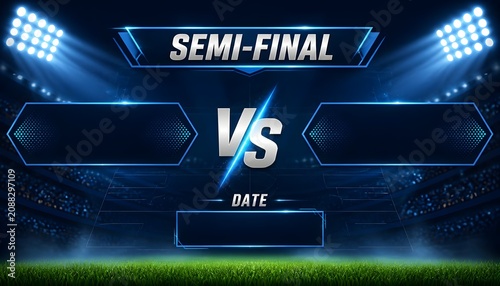 Semi final soccer match scoreboard template with versus screen layout over green grass stadium pitch background football tournament championship game match display vector design creative banner