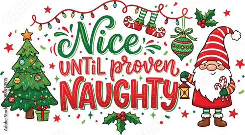Принти на полотні Funny christmas gnome with nice until proven naughty text