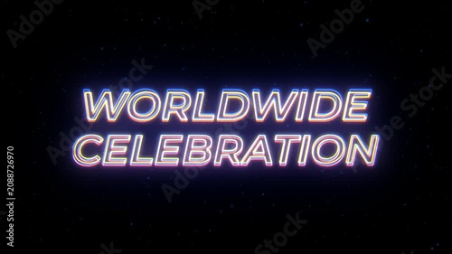 Worldwide Celebration Neon Sign Text with Classic Retro Theme.