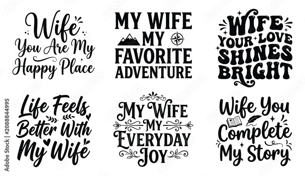 Fototapeta premium Set of six romantic wife quote typography designs featuring inspirational lettering messages for wedding anniversary and valentines day gifts on shirts