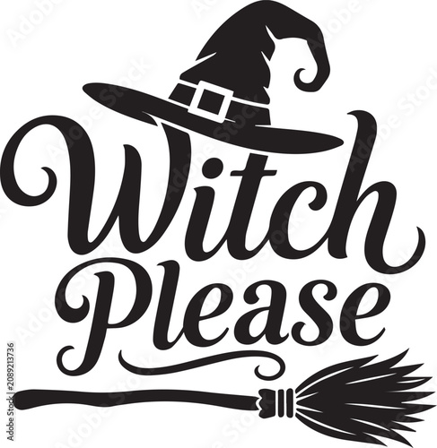 Witch Please Halloween Typography Vector Design with Witch Hat and Broomstick
