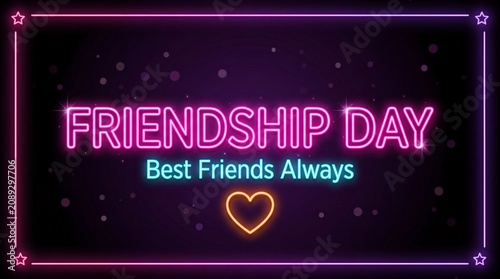 Friendship Day neon sign with Best Friends Always text, glowing pink and blue retro light banner, vibrant heart and star frame on dark background