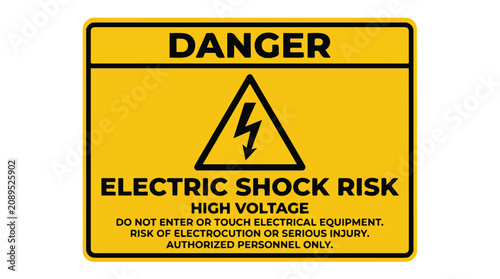 Danger high voltage sign, electric shock risk warning label, yellow industrial safety placard with lightning bolt icon, authorized personnel only vector