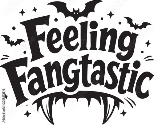 Feeling Fangtastic Halloween SVG Cut File, Vampire Typography Design with Fangs and Bats