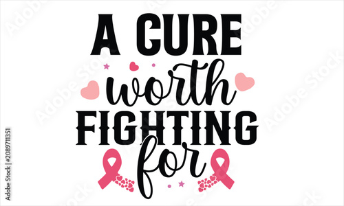 A Cure Worth Fighting For Design