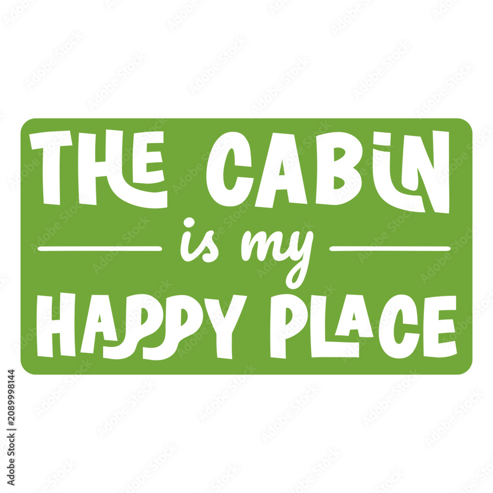 Naklejka premium The cabin is my happy place quote cut out