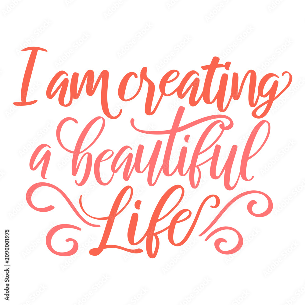 Obraz premium Beautiful life affirmation quote