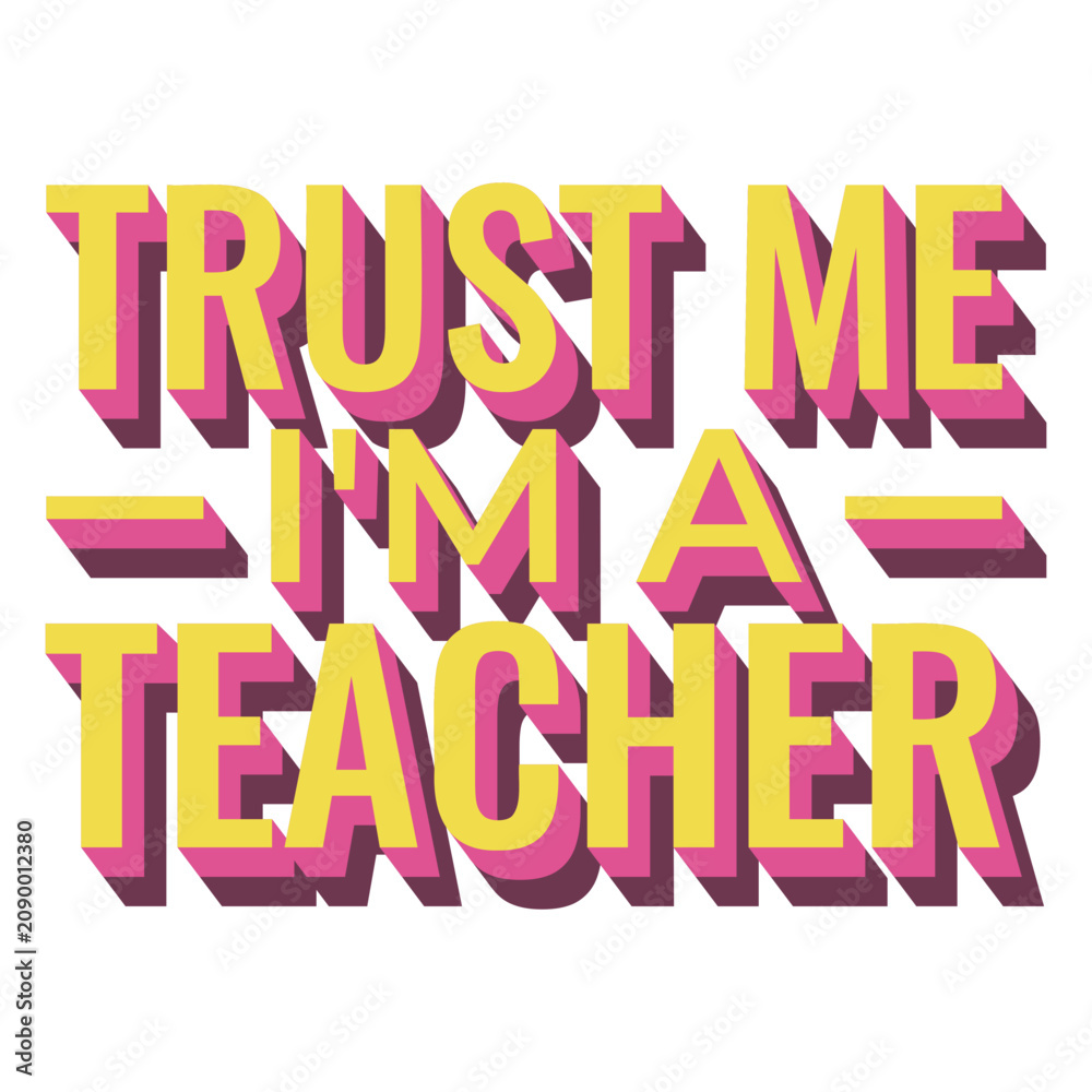 Fototapeta premium Flat quote trust me I'm a teacher