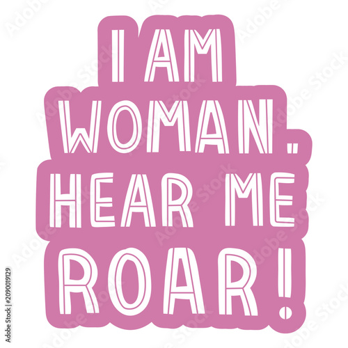Bild auf Leinwand I am woman hear me roar