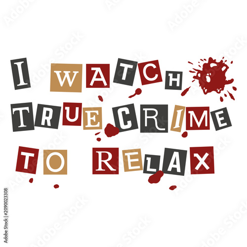 Bild auf Leinwand I watch true crime to relax design