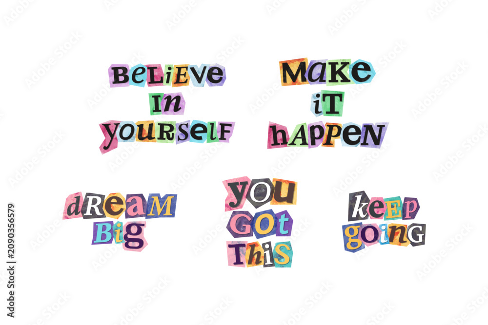 Fototapeta premium Collection of motivational quotes in magazine cutout, note collage style. Paper cut phrases for inspiring posters, social media graphics, scrapbook, digital arts