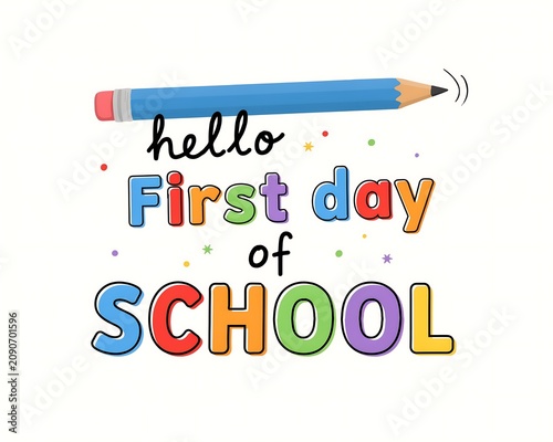 Colorful lettering with a blue pencil illustration on a white background celebrating the first day of school academic alphabet art