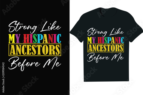 Φωτογραφία strong life my hispanic ancestors before me-mug,hoodie,t shirt,typography,quoute