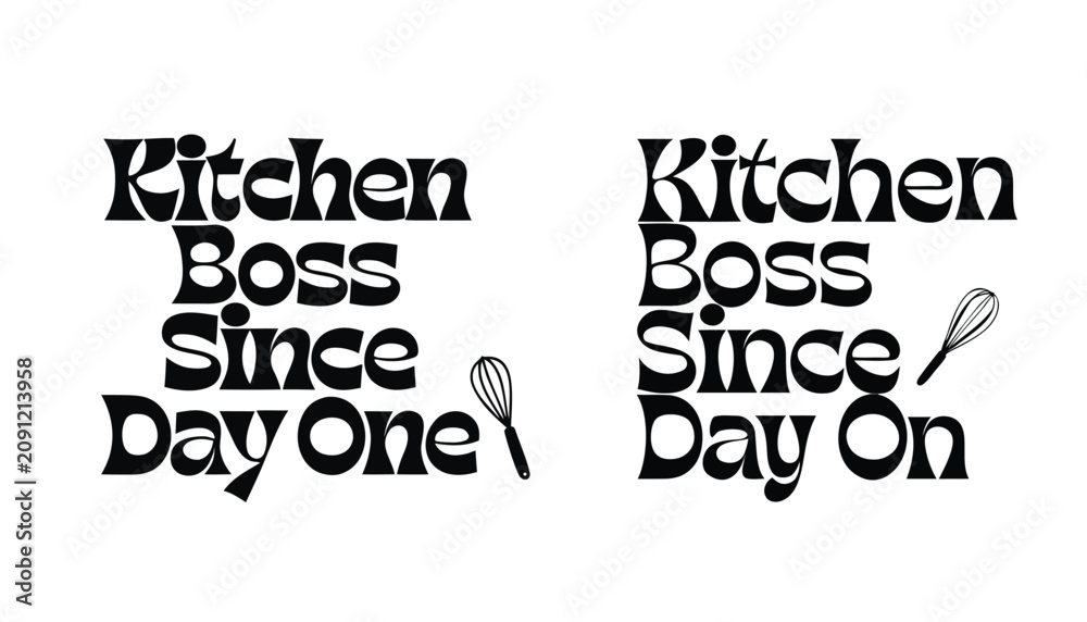 Fototapeta premium Kitchen Boss Since Day One Funny Cooking Quote Typography T-Shirt Design 
