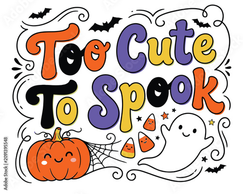 Schilderij op canvas Too cute to spook illustration with ghost pumpkin candy corn