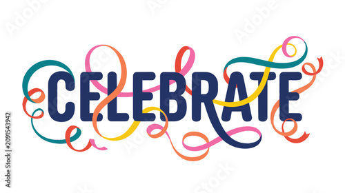 Vibrant Celebrate Word Art Design with Colorful Curly Ribbons and Streamers on a Clean White Background for Parties and Events