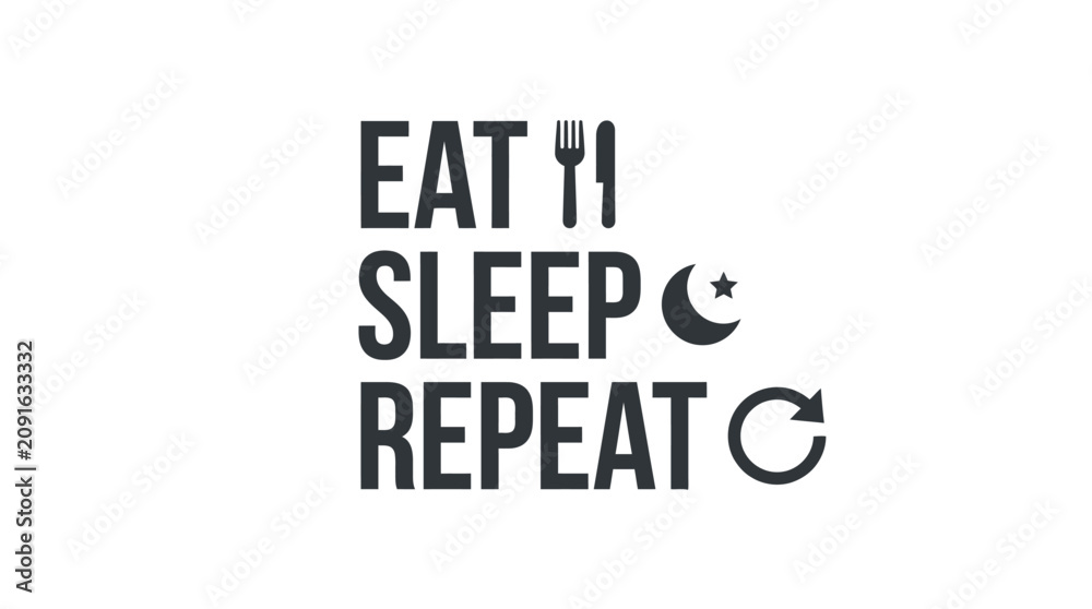Obraz premium Minimalist typography design with Eat Sleep Repeat slogan for daily routine concept