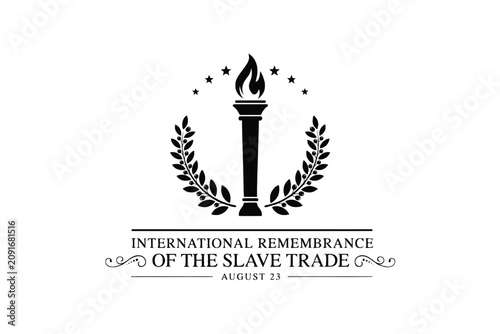 INTERNATIONAL REMEMBRANCE OF THE SLAVE TRADE vector illustration isolated on white background