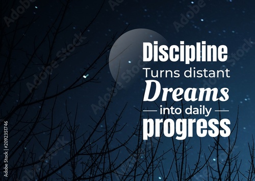 Inspirational discipline quote showing how consistent daily action turns distant dreams into progress, displayed over a dark night sky and tree branches.