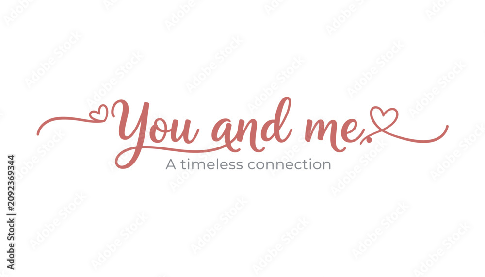 Fototapeta premium Romantic dusty pink calligraphy reading you and me a timeless connection decorated with delicate heart scrolls.
