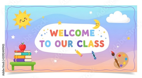 Welcome To Our Class Banner with School Supplies and Cheerful Elements.