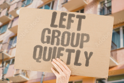 Fotografie "Left Group Quietly" Exited chat without announcement