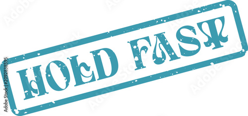Fotografie Aesthetic Distressed Rubber Stamp Impression Featuring the Phrase Hold Fast Sign