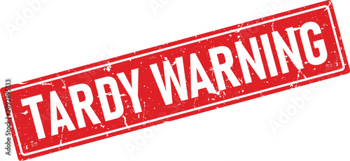 Schilderij op canvas A red grunge rubber ink stamp impression with the text tardy warning isolated de