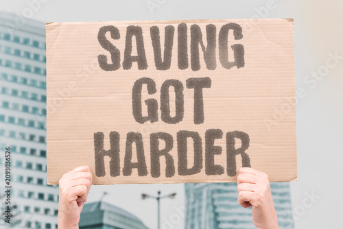 Fotografie "Saving Got Harder" Putting money aside feels impossible now