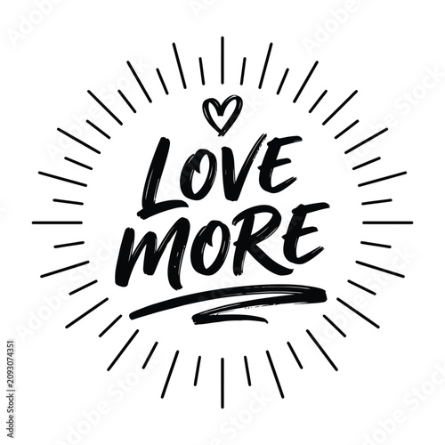 Quadro su tela Hand lettered love more phrase with radiating lines black on white background