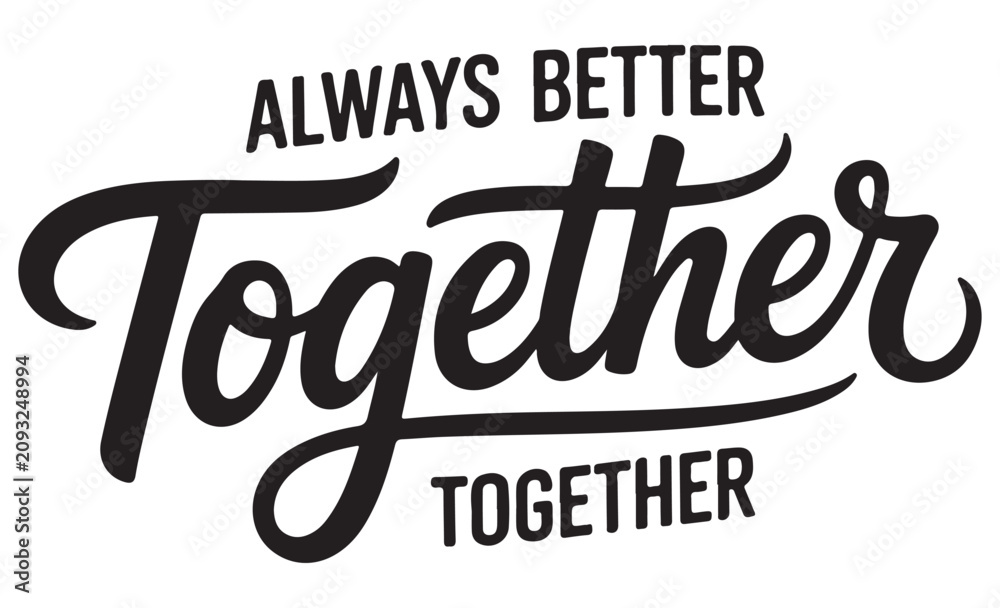 Fototapeta premium Always Better Together Typography on White Background