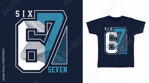 Six Seven Typography for print on t-shirt and other uses.