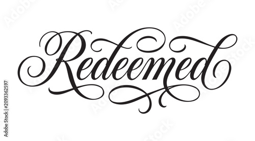 Bild auf Leinwand Elegant calligraphy 'redeemed' in black on white background
