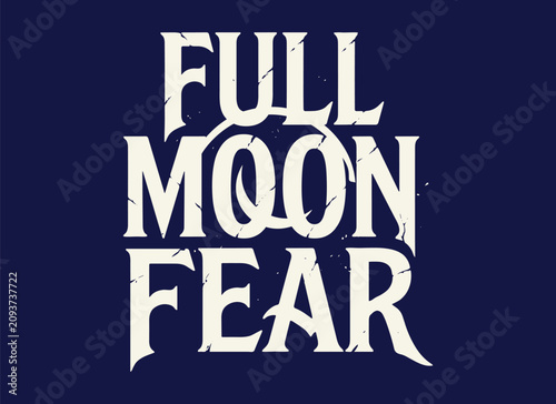 Obraz na płótnie Full moon fear typography on dark blue background with white text