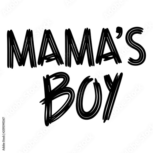 Fotografie Black handwritten text on white background reads Mama's Boy in large letters