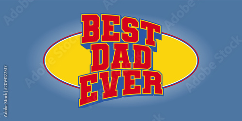 Best dad ever superhero comic style typography t-shirt design for father's day vector