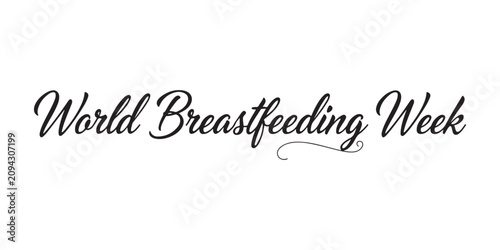 World breastfeeding week black script text typography