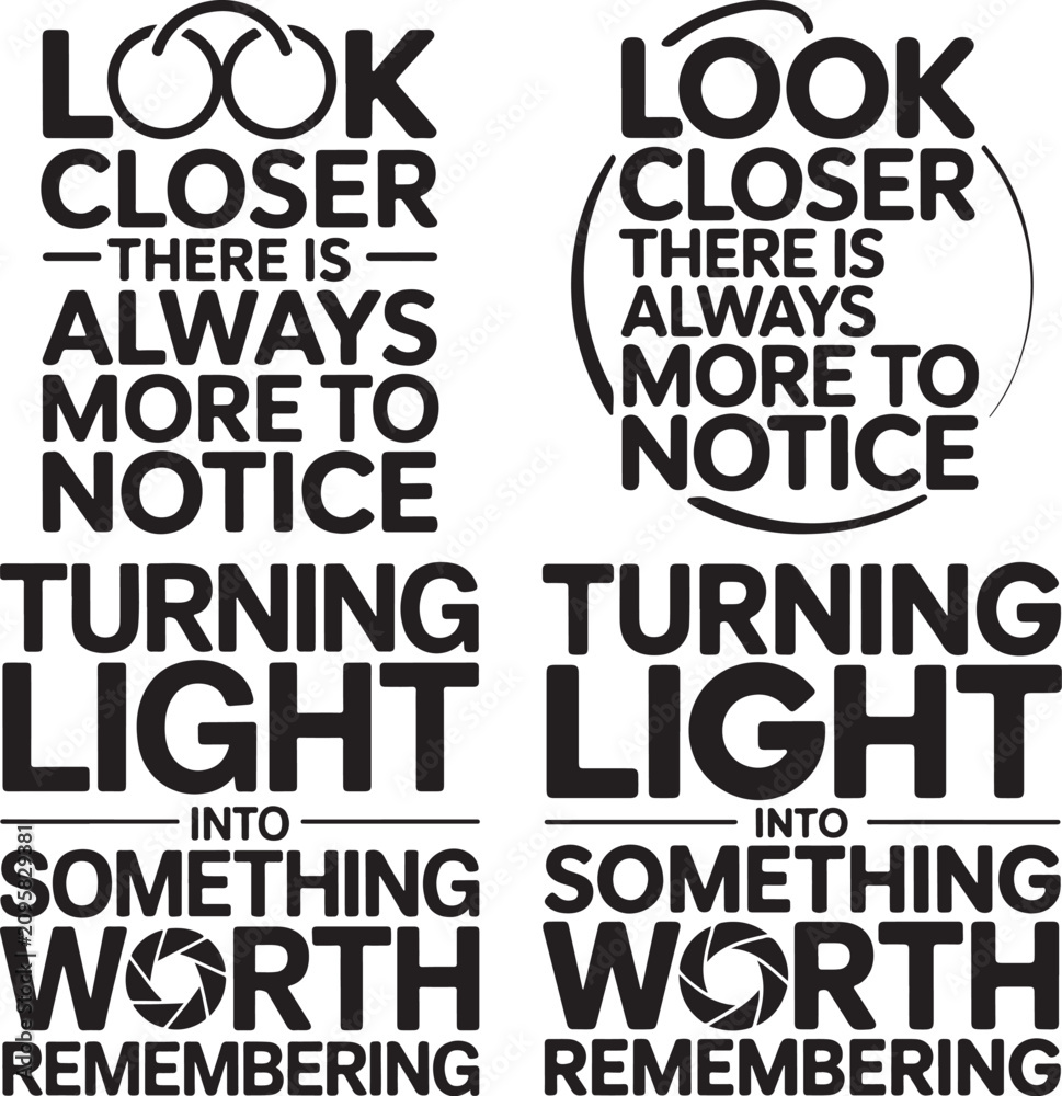 Obraz premium Inspirational quotes typography poster with phrases look closer there is always more to notice and turning light into something worth remembering on white background