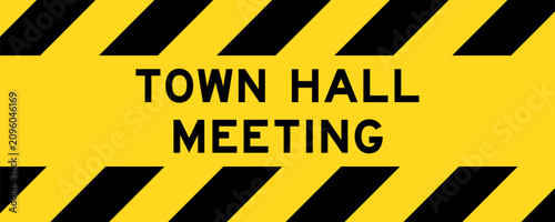 Yellow and black color with line striped label banner with word town hall meeting