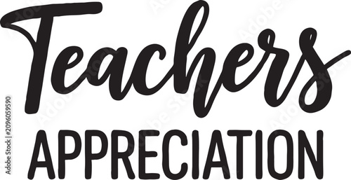 Teachers appreciation elegant black script typography with teachers appreciation gratitude education calligraphy typography greeting minimalist educator teaching honoring academic