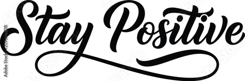 Foto Elegant cursive stay positive motivational text
