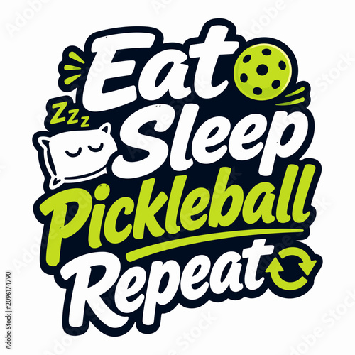 Eat Sleep Pickleball Repeat Funny Typography T Shirt Design with Cute Pickleball Ball Vector Illustration