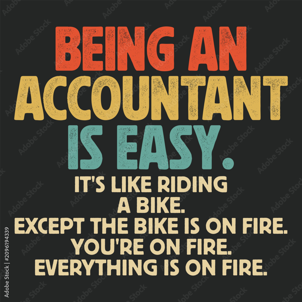 Obraz premium Being An Accountant Is Easy Funny T-shirt Design